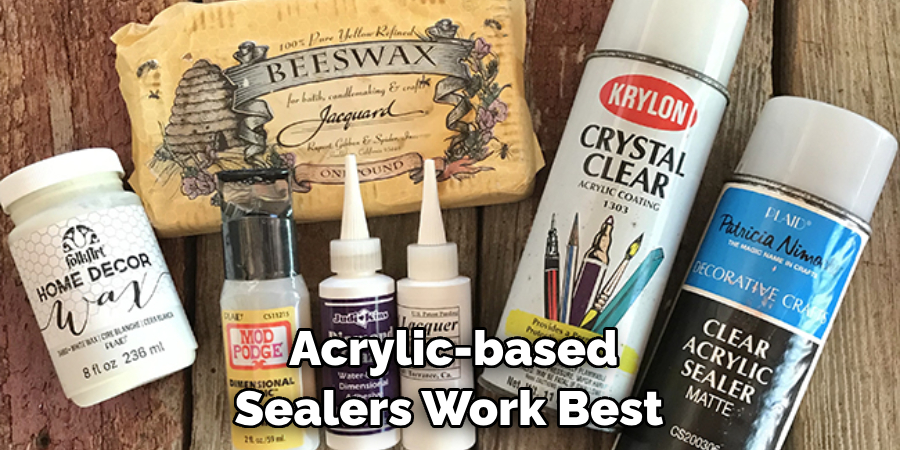 Acrylic-based Sealers Work Best