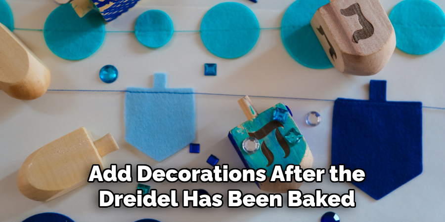 Add Decorations After the Dreidel Has Been Baked