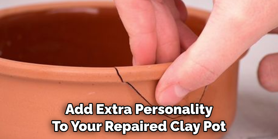 Add Extra Personality To Your Repaired Clay Pot