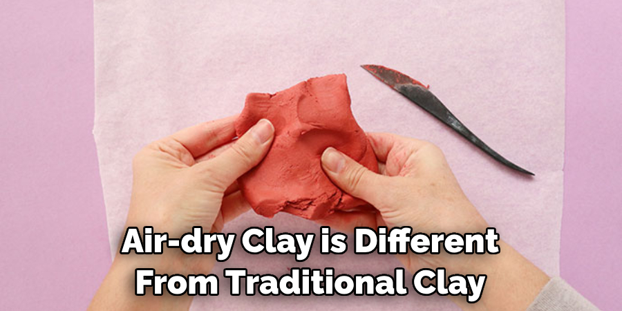 Air-dry Clay is Different From Traditional Clay