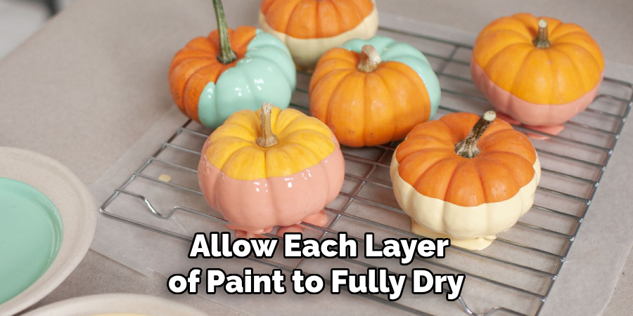 Allow Each Layer of Paint to Fully Dry 