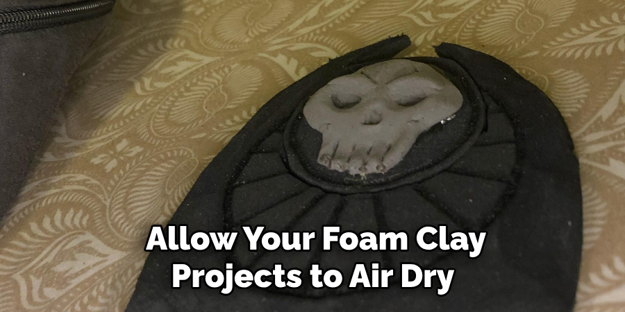 Allow Your Foam Clay Projects to Air Dry 