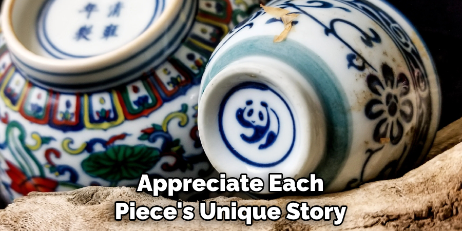 Appreciate Each Piece's Unique Story