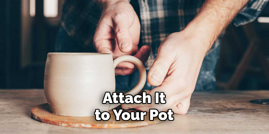 Attach It to Your Pot