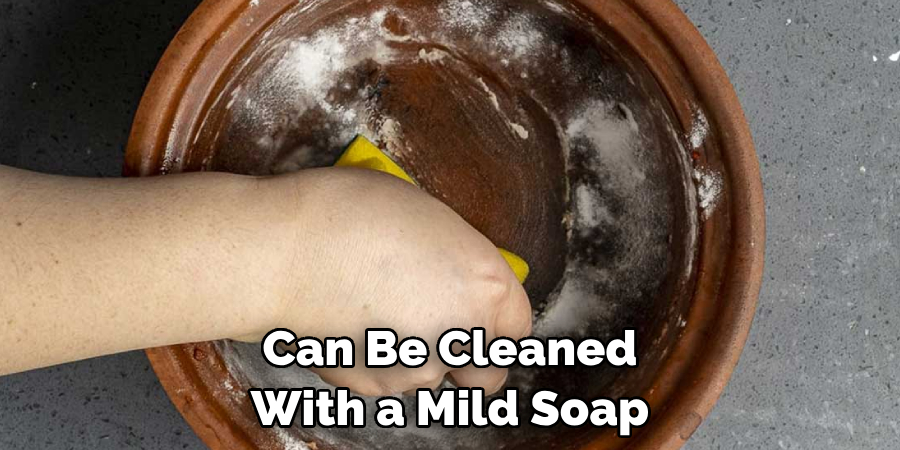 Can Be Cleaned With a Mild Soap