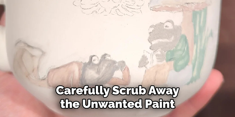 Carefully Scrub Away the Unwanted Paint