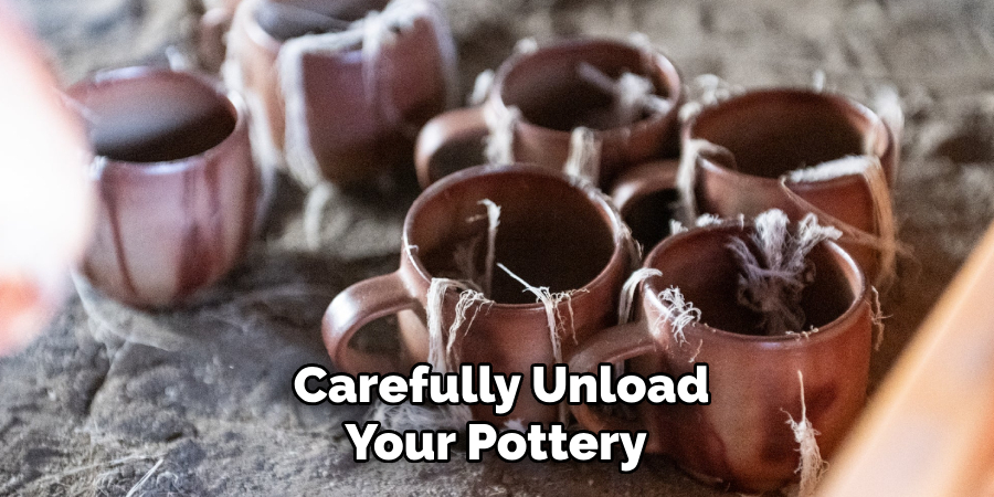 Carefully Unload Your Pottery