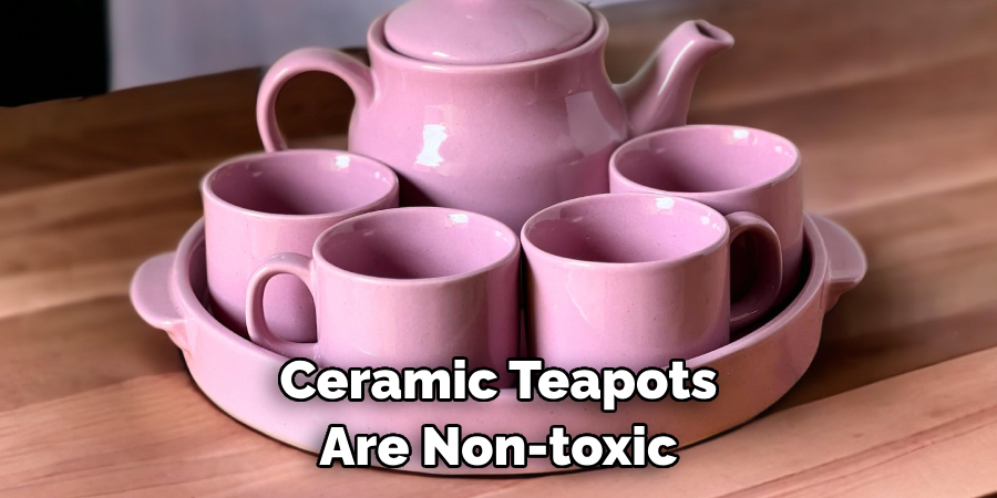 Ceramic Teapots Are Non-toxic