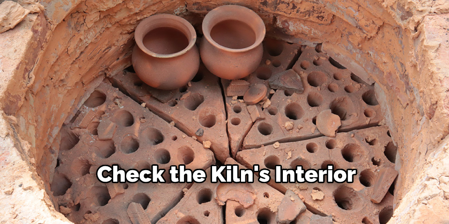 Check the Kiln's Interior