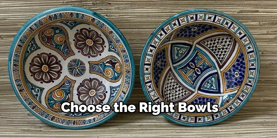 Choose the Right Bowls