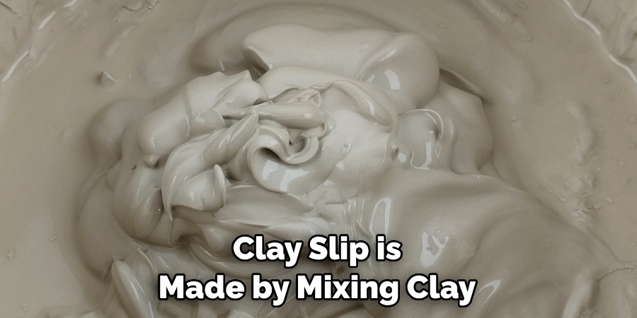 Clay Slip is Made by Mixing Clay