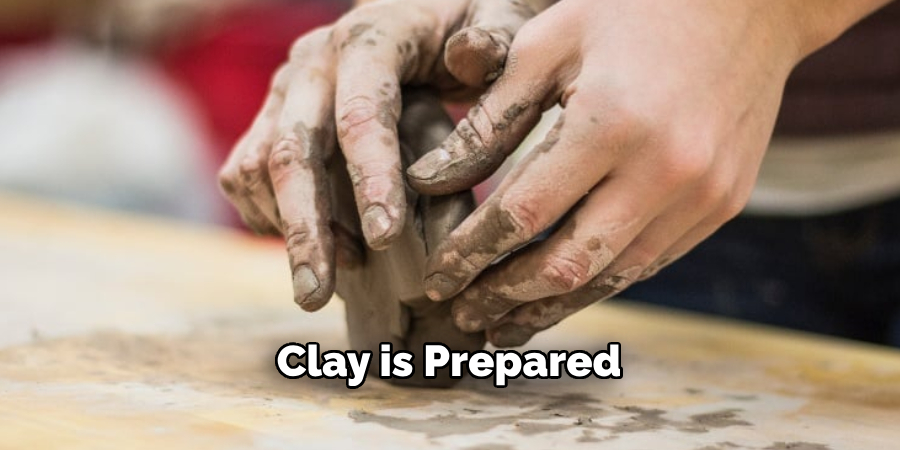 Clay is Prepared