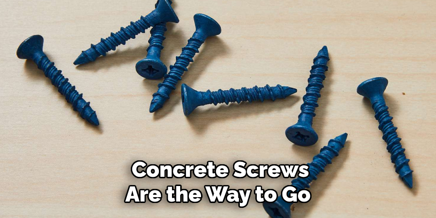 Concrete Screws Are the Way to Go