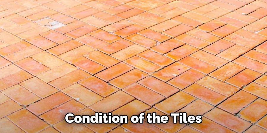 Condition of the Tiles