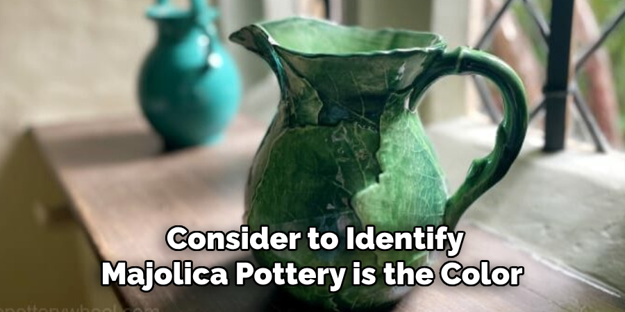 Consider to Identify Majolica Pottery is the Color