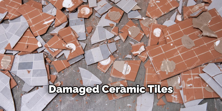 Damaged Ceramic Tiles