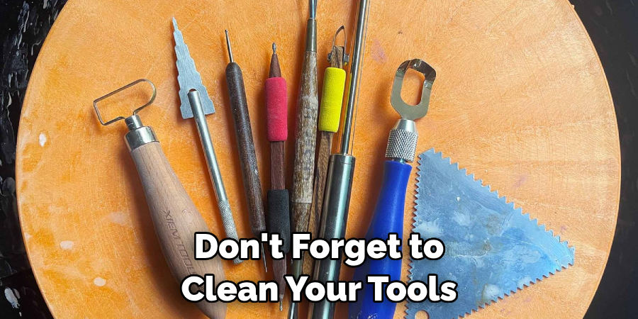 Don't Forget to Clean Your Tools