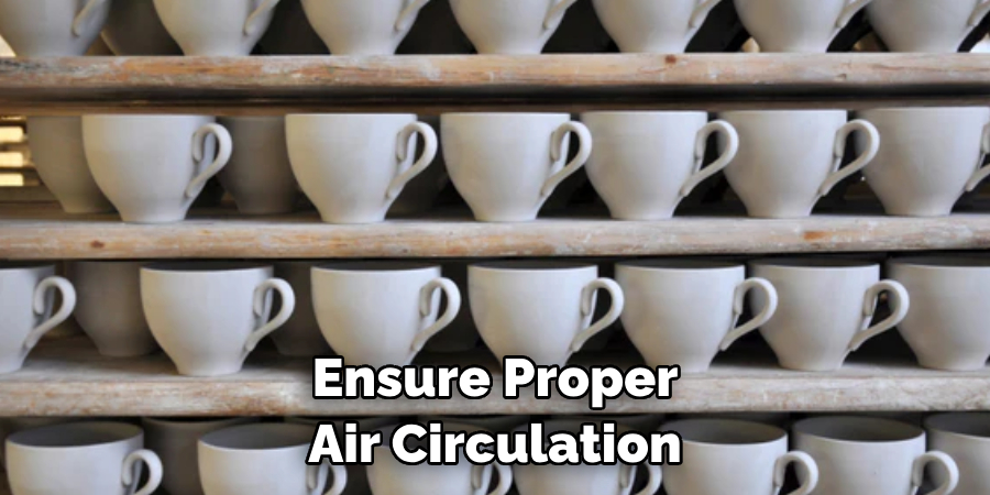 Ensure Proper Air Circulation