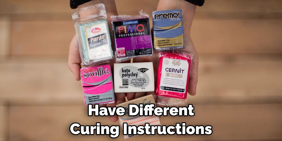 Have Different Curing Instructions