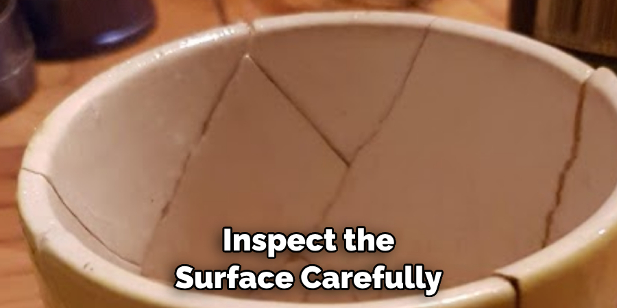 Inspect the Surface Carefully