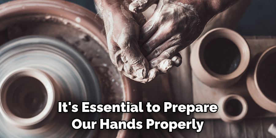 It's Essential to Prepare 
Our Hands Properly