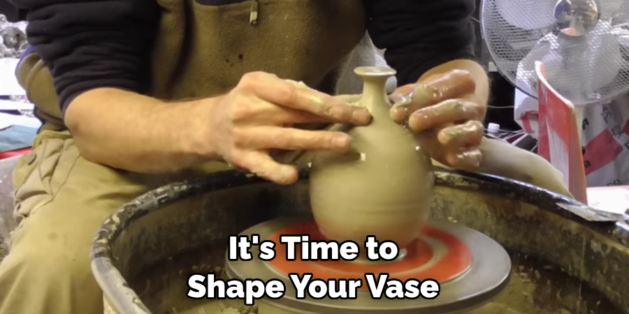 It's Time to Shape Your Vase