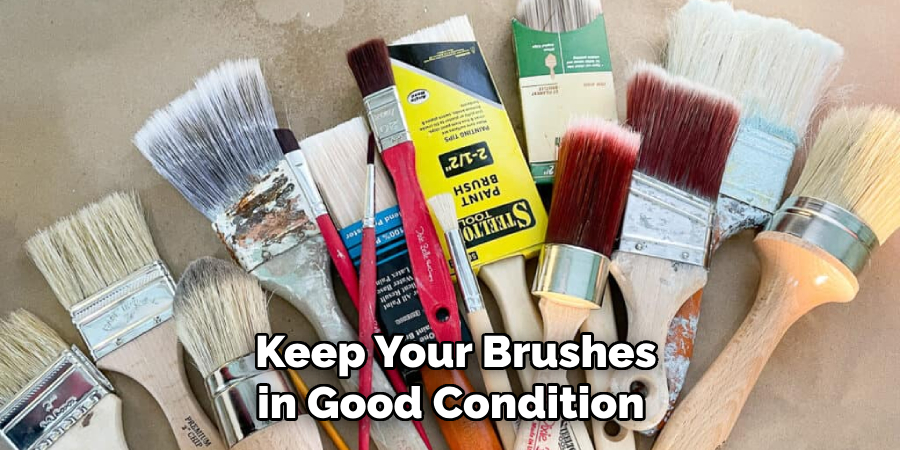 Keep Your Brushes in Good Condition