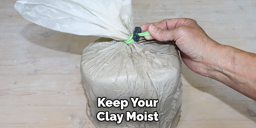 Keep Your Clay Moist