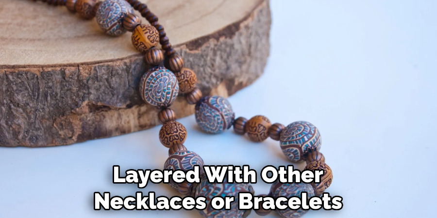 Layered With Other Necklaces or Bracelets