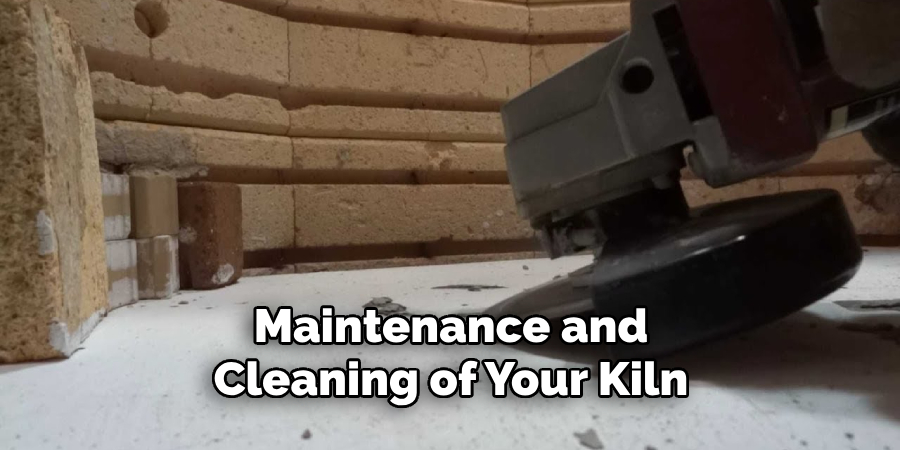 Maintenance and Cleaning of Your Kiln