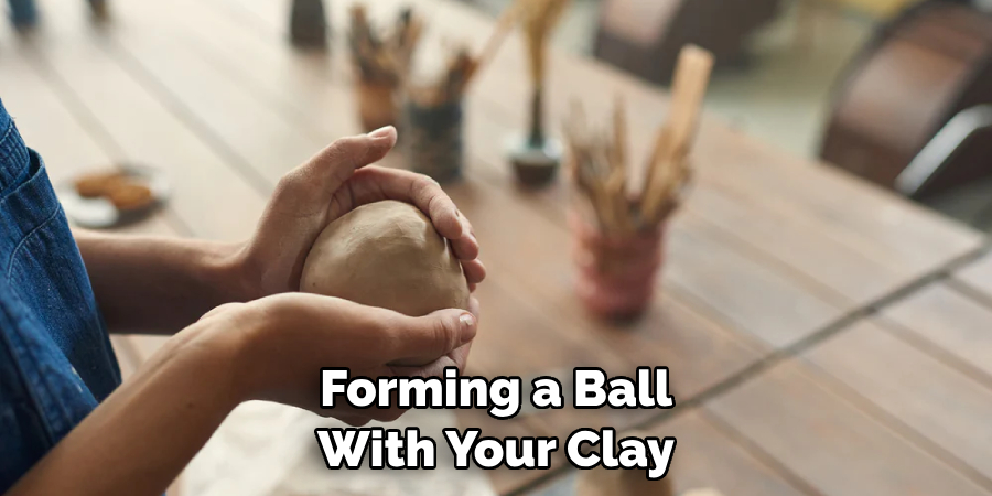 Forming a Ball With Your Clay