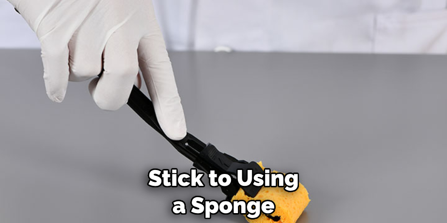 Stick to Using a Sponge