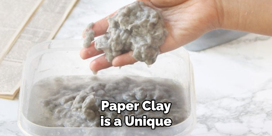 Paper Clay is a Unique