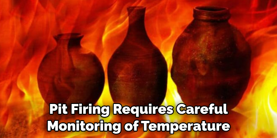 Pit Firing Requires Careful Monitoring of Temperature