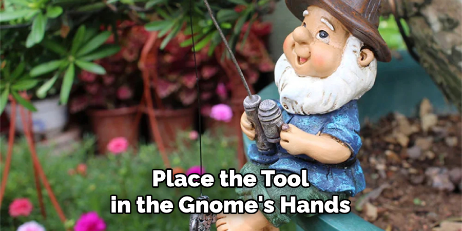 Place the Tool in the Gnome's Hands