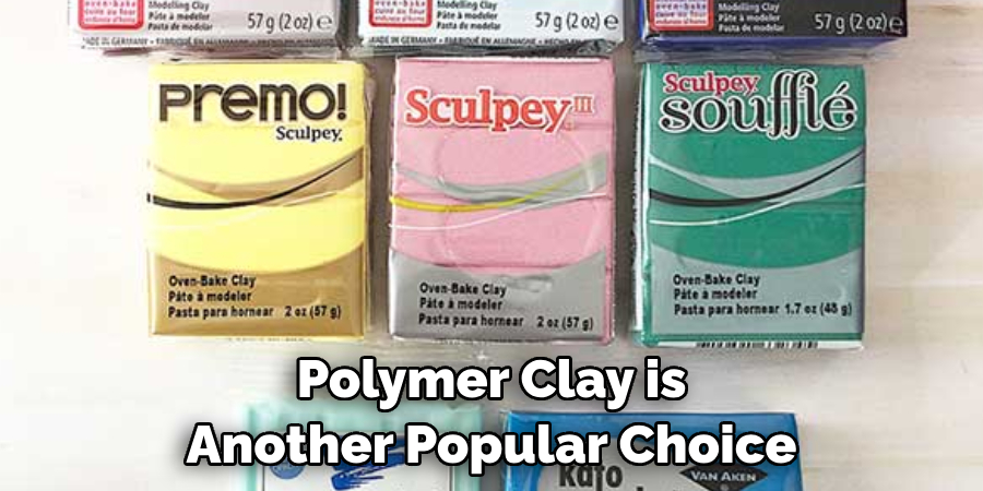 Polymer Clay is Another Popular Choice
