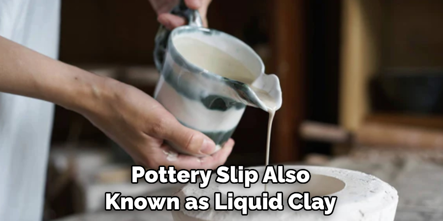 Pottery Slip Also Known as Liquid Clay