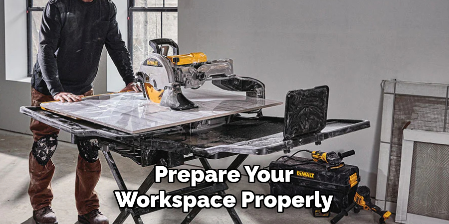 Prepare Your Workspace Properly