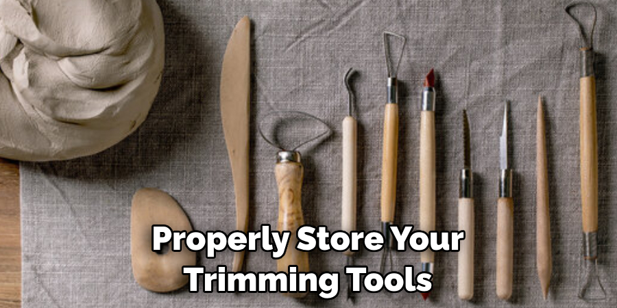 Properly Store Your Trimming Tools