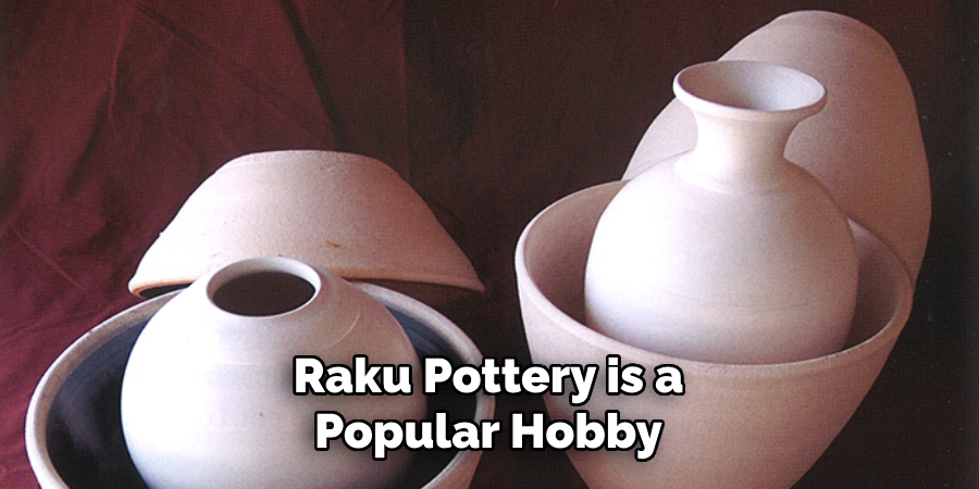 Raku Pottery is a Popular Hobby