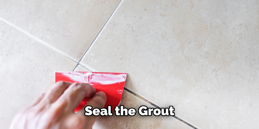 Seal the Grout