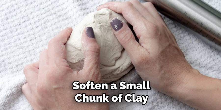 Soften a Small Chunk of Clay