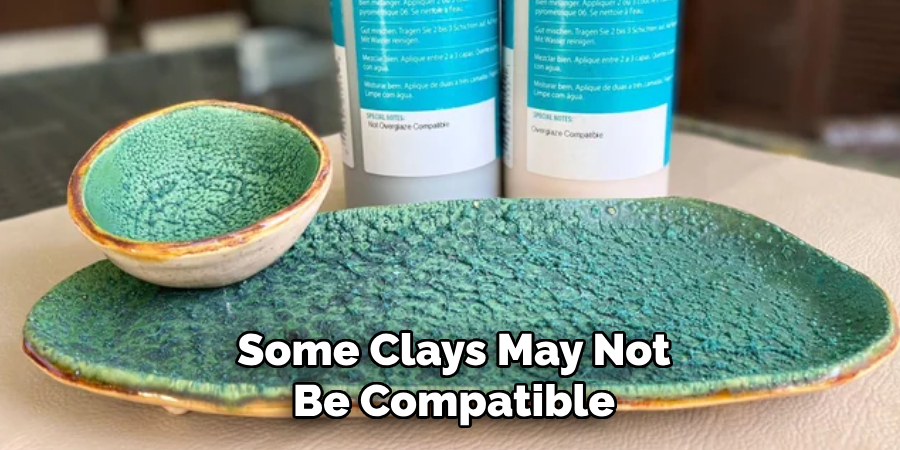 Some Clays May Not Be Compatible