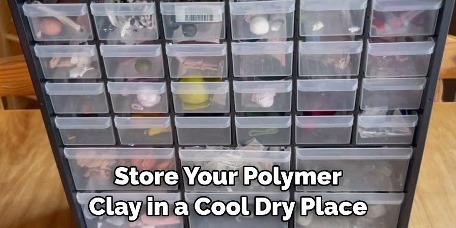 Store Your Polymer Clay in a Cool Dry Place