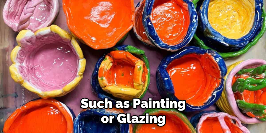 Such as Painting or Glazing