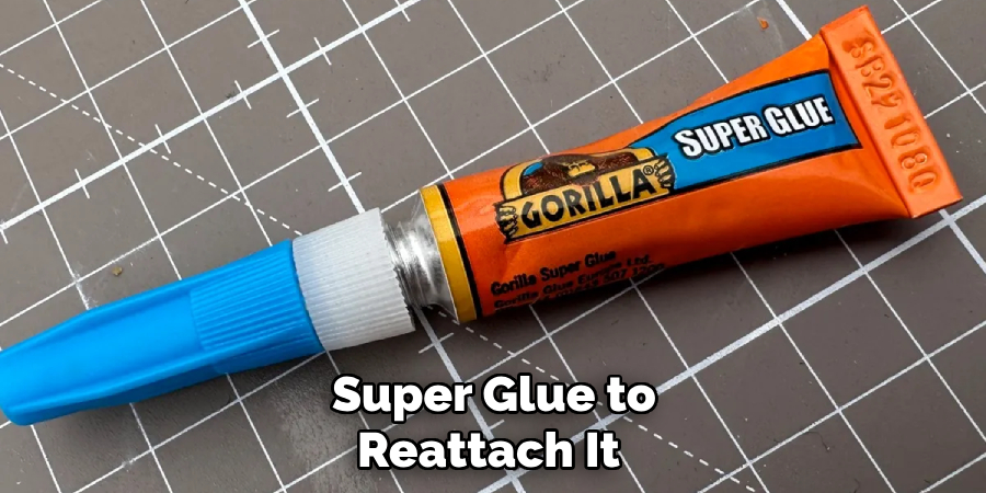  Super Glue to Reattach It