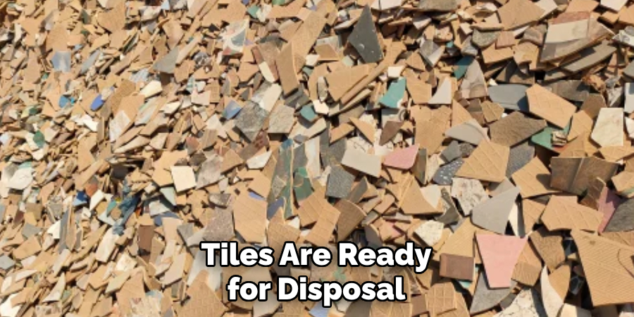 Tiles Are Ready for Disposal