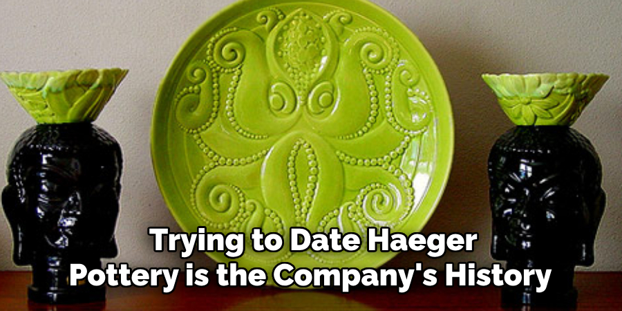  Trying to Date Haeger Pottery is the Company's History