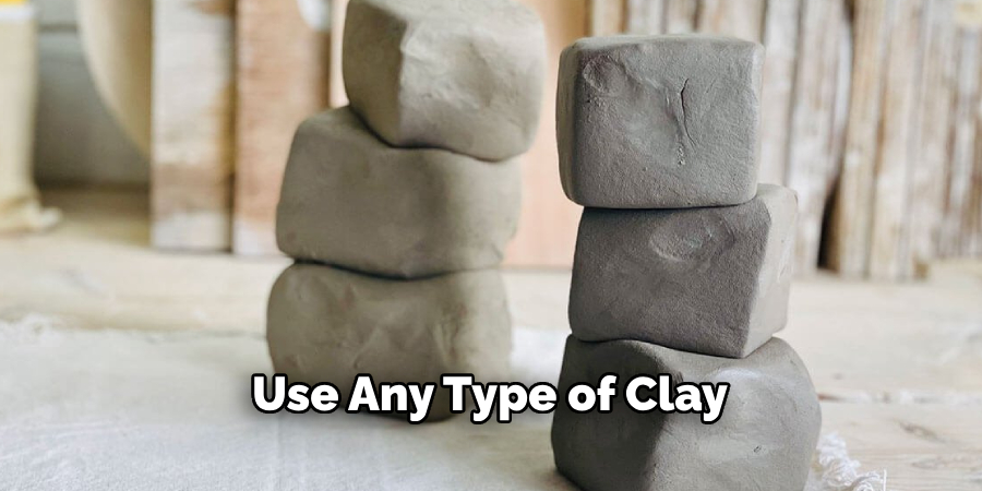 Use Any Type of Clay