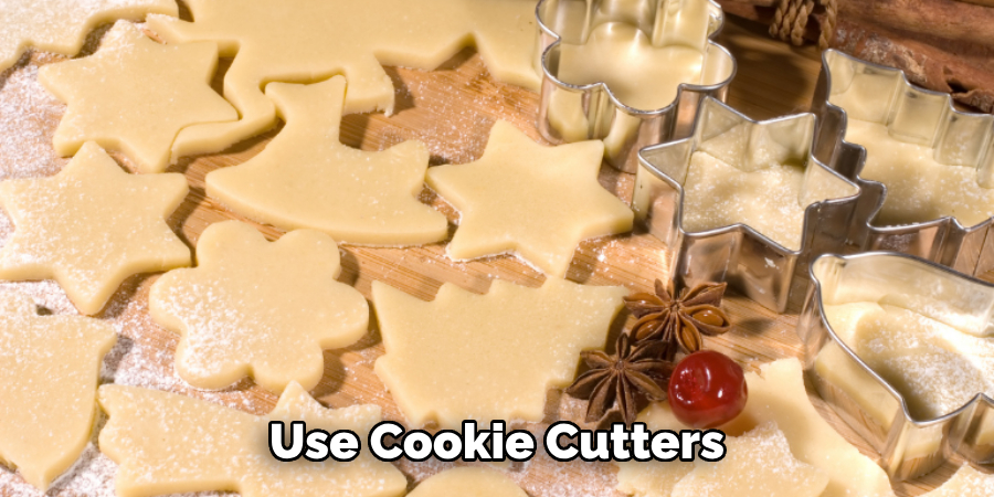 Use Cookie Cutters